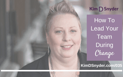 035: How To Lead Your Team During Change