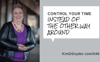 046 Control Your Time Instead Of The Other Way Around