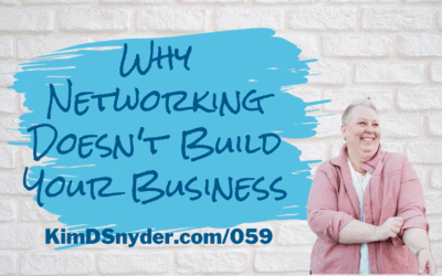 059 Why Networking Doesn’t Build Your Business