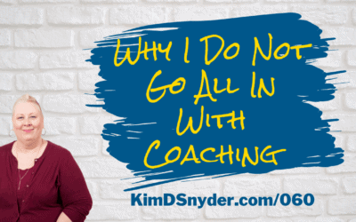 060 Why I Do Not Go All In With Coaching