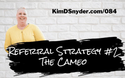084 Referral Strategy #2 – The Cameo