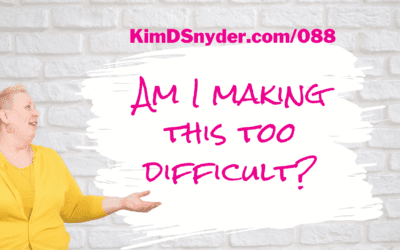 088 Am I Making This Too Difficult?