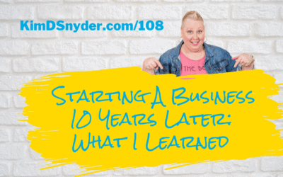 108 Starting A Business 10 Years Later: What I Learned