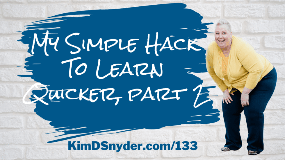 kdsp 133 20211202 day 84 My Simple Hack To Learn Quicker, part 2