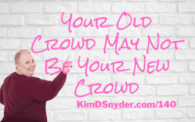 140 Your Old Crowd May Not Be Your New Crowd