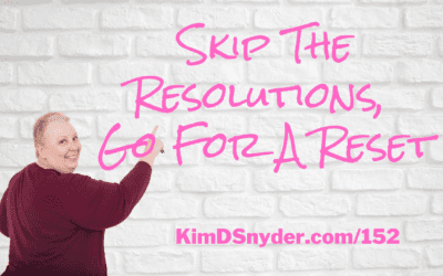 152 Skip The Resolutions Go For A Reset